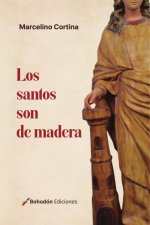 Los Santos Son De Madera