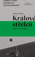Králové střelců - Sport ve stínu impéria