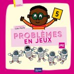 PROBLÈMES EN JEUX - MATHS EN MS