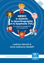 Merci la dyslexie, la dysorthographie et la dysphasie (TDL)