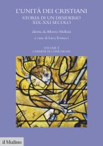 unità dei cristiani. Storia di un desiderio XIX-XXI secolo