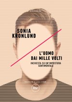 uomo dai mille volti. Inchiesta su un'impostura sentimentale