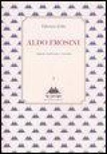 Aldo Frosini. Appunti sull'uomo e l'artista