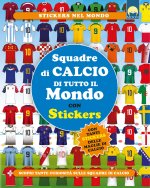 Squadre di calcio di tutto il mondo. Con adesivi