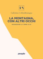 montagna, con altri occhi. Ridisegnare le terre alte