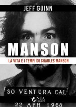 vita e i tempi di Charles Manson