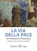 via della pace. Di Francesco in Francesco