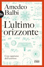 ultimo orizzonte. Cosa sappiamo dell'universo