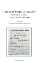 oasi di libertà di pensiero». Gianfranco de Bosio e s suoi maestri (1937-1946)