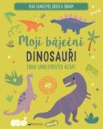 Moji báječní dinosauři - Kniha samolepkových aktivit