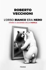 orso bianco era nero. Storia e leggenda della parola