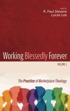Working Blessedly Forever, Volume 2