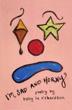 I'm Sad and Horny