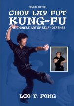 CHOY LAY FUT KUNG FU The Chinese Art of Self-Defense Revised Edition