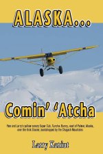 Alaska... Comin' 'Atcha