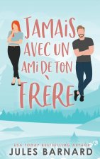 Jamais avec un ami de ton fr?re