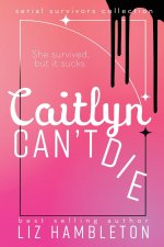 Caitlyn Can't Die