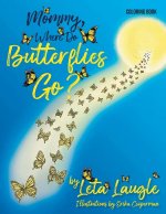 Mommy, Where Do Butterflies Go?