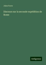 Discours sur la seconde expédition de Rome