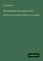 Du traitement des abc?s du foie