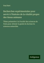 Recherches expérimentales pour servir ? l'histoire de la vitalité propre des tissus animaux