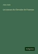 Les amours du Chevalier de Fosseuse