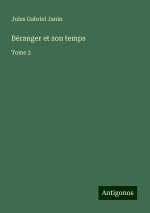 Béranger et son temps
