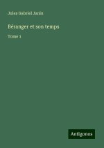 Béranger et son temps
