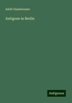 Antigone in Berlin