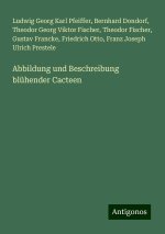 Abbildung und Beschreibung blühender Cacteen