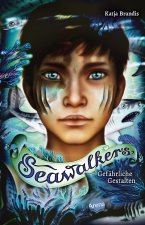 Seawalkers (1). Gefährliche Gestalten