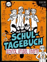 Aus dem Schultagebuch (4). Schock, Grusel, Eltern!