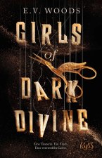 Girls of Dark Divine ? Eine Tänzerin. Ein Fluch. Eine verzweifelte Liebe