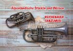 Alpenländische Stückln und Weisen aus dem Repertoire der Reichenauer Tanzmusi
