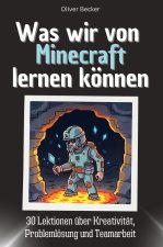 Was wir von Minecraft lernen können
