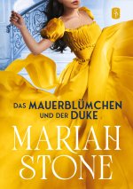 Das Mauerblümchen und der Duke - Zweiter Band der Sündhafte Lords-Reihe