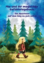 Mia und ihr magisches Gefühlstagebuch - Ein Abenteuer auf dem Weg zu sich selbst