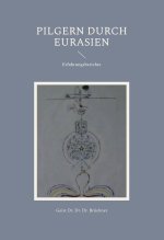 Pilgern durch Eurasien