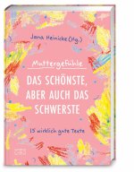 Muttergefühle - Das Schönste, aber auch das Schwerste