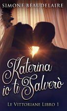 Katerina io ti salver?