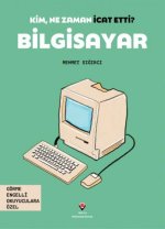 Kim, Ne Zaman Icat Etti Bilgisayar