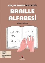 Kim, Ne Zaman Icat Etti Braille Alfabesi