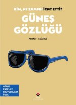 Kim, Ne Zaman Icat Etti Günes Gözlügü