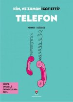 Telefon - Kim, Ne Zaman Icat Etti