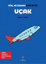 Kim, Ne Zaman Icat Etti Ucak