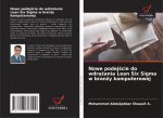 Nowe podej?cie do wdra?ania Lean Six Sigma w bran?y komputerowej
