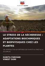 LE STRESS DE LA SÉCHERESSE : ADAPTATIONS BIOCHIMIQUES ET BIOPHYSIQUES CHEZ LES PLANTES