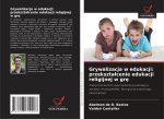 Grywalizacja w edukacji: przekszta?cenie edukacji religijnej w gr?