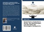 Sicherheit in Subsahara-Afrika, die Bedrohungen und die Rolle des Vereinigten Königreichs