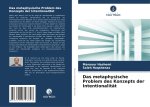 Das metaphysische Problem des Konzepts der Intentionalität